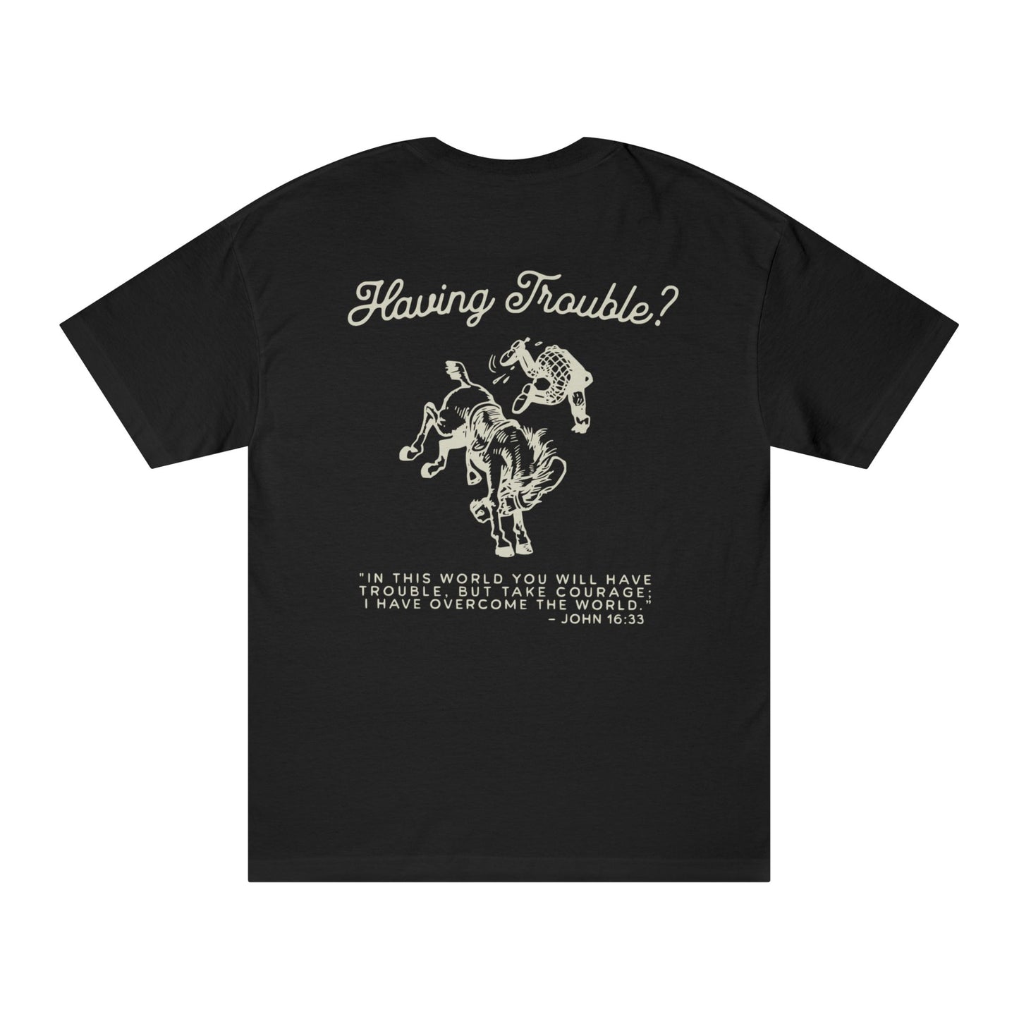 Having Trouble Tee