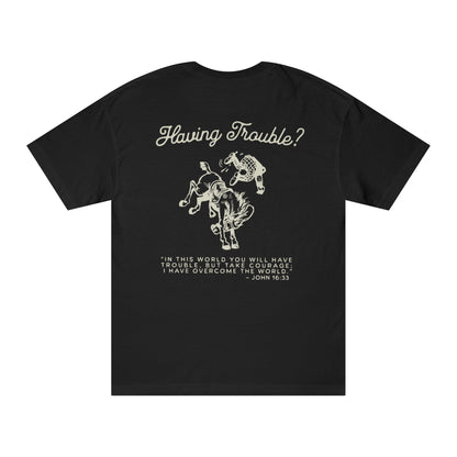 Having Trouble Tee