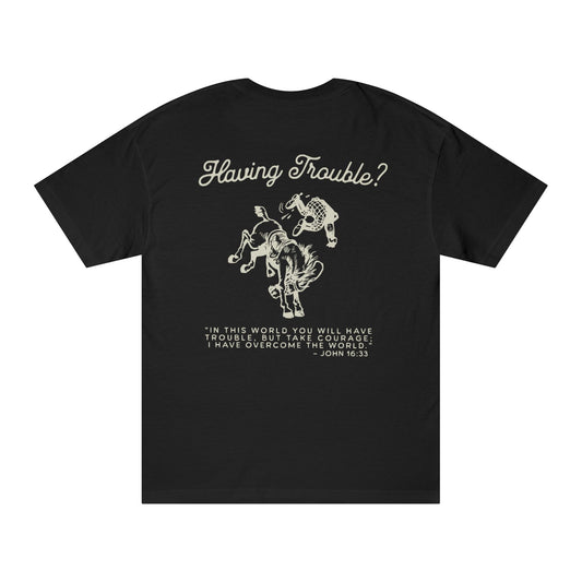 Having Trouble Tee